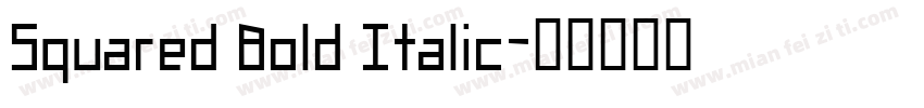 Squared Bold Italic字体转换